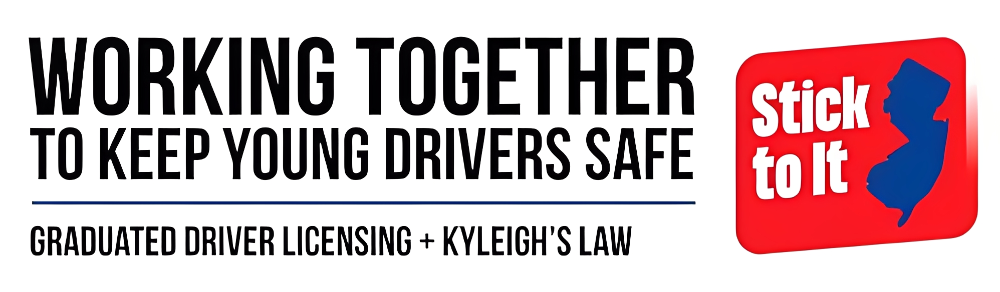 Poster with the text "Working Together to Keep Drivers Safe" and a logo of a stick to it
